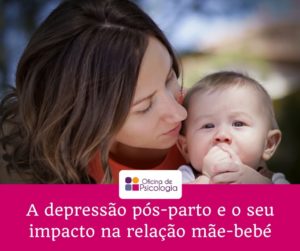A depressão pos-parto e efeitos no bebe