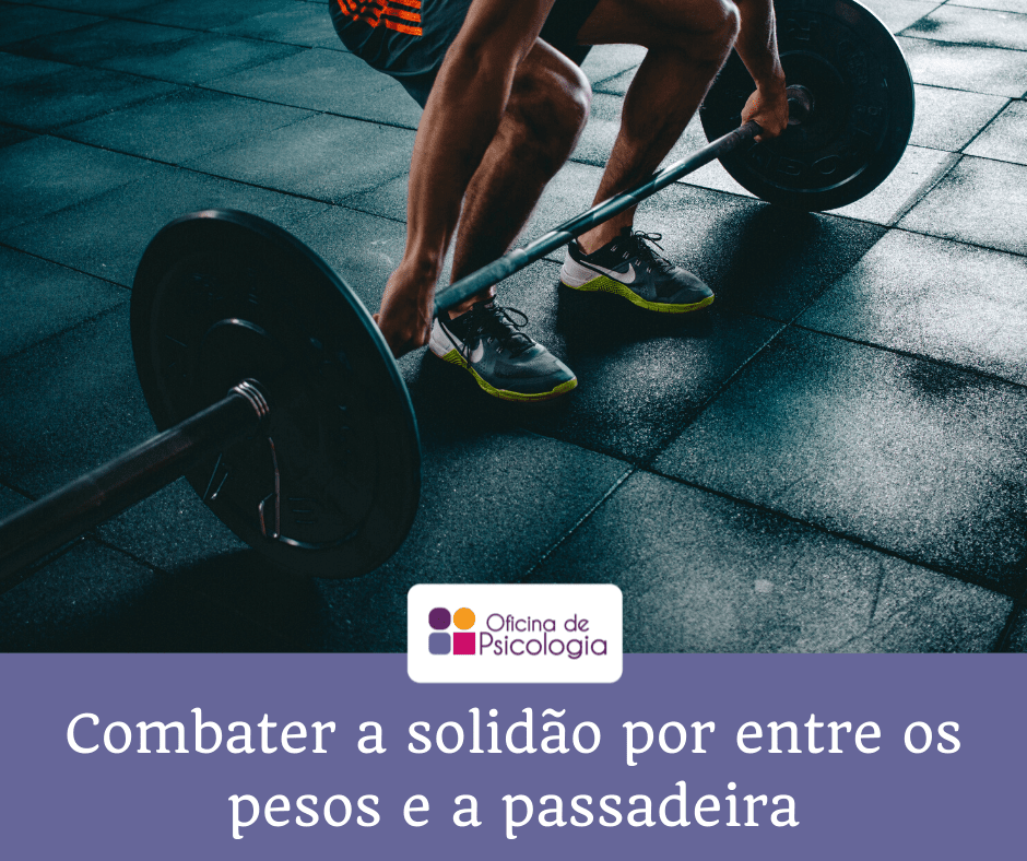 Combater a solidão por entre pesos e passadeiras