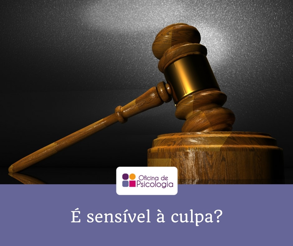 É sensível à culpa?