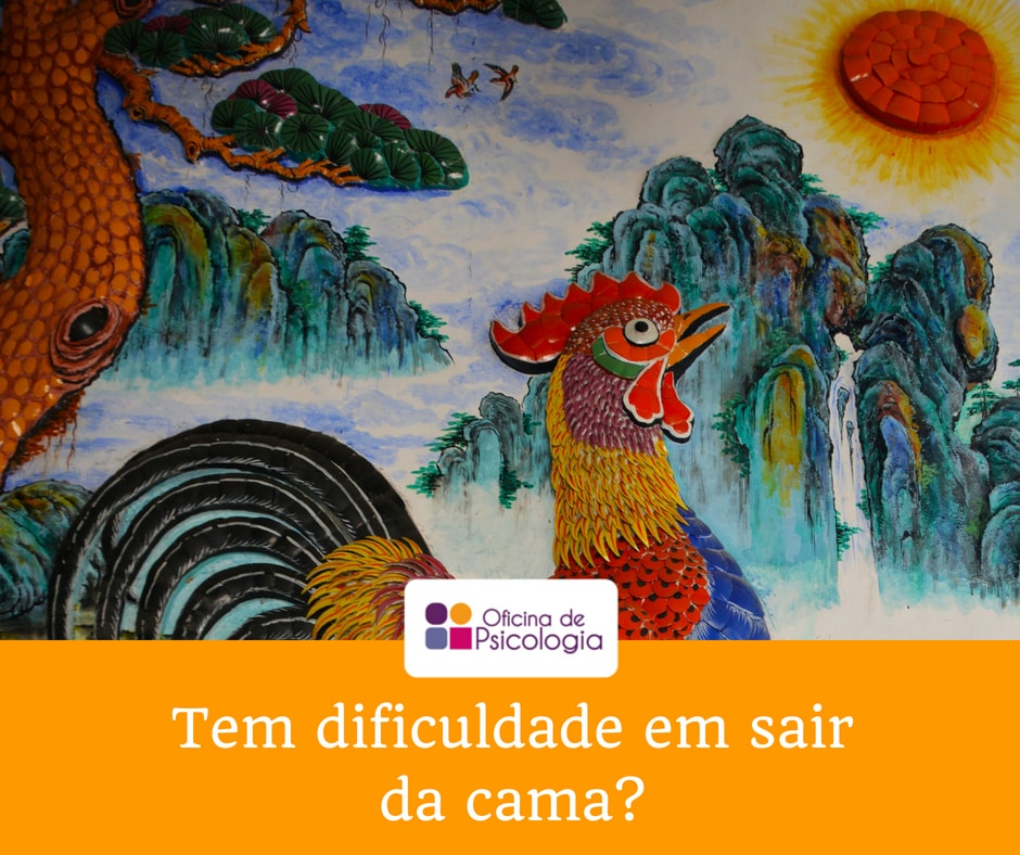Tem dificuldade em sair da cama?