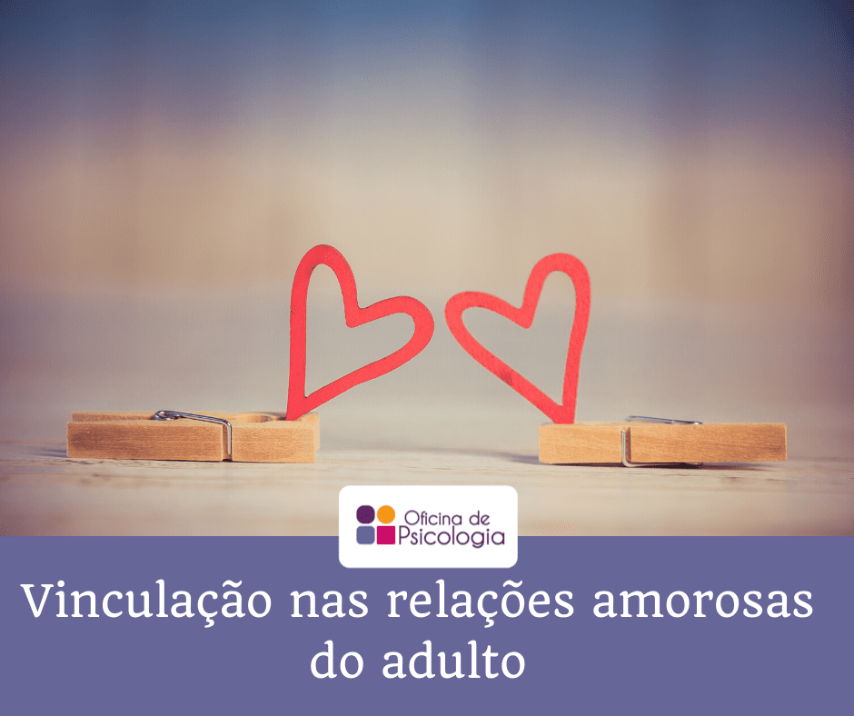 vinculação nas relações amorosas no adulto