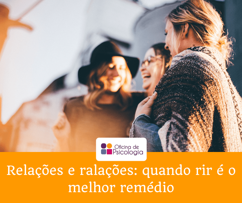 relações e ralações : quando rir é o melhor remédio