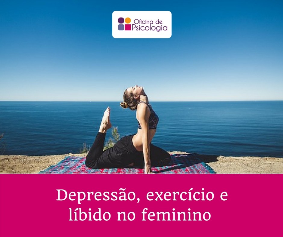 Depressão, exercício e libido no feminino
