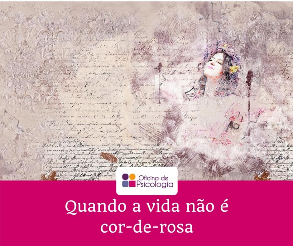 Quando a vida não é cor-de-rosa