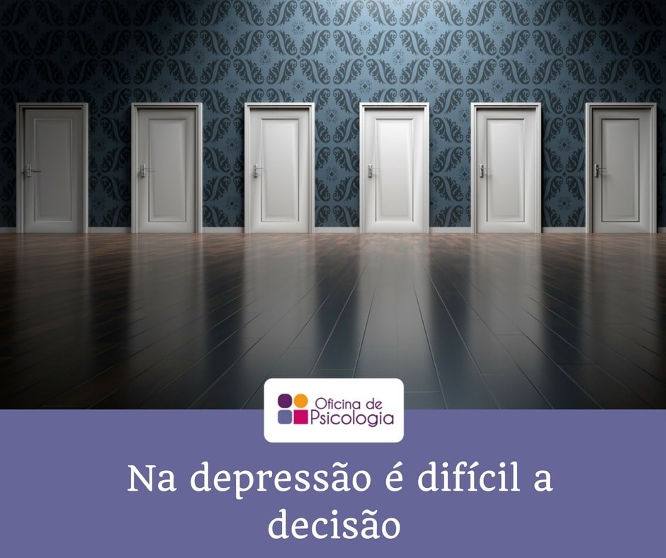 Na depressão é difícil a decisão