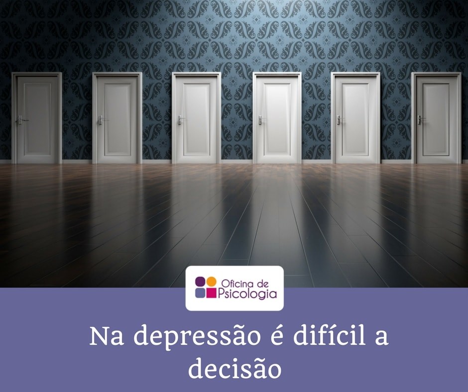 Na depressão é difícil a decisão