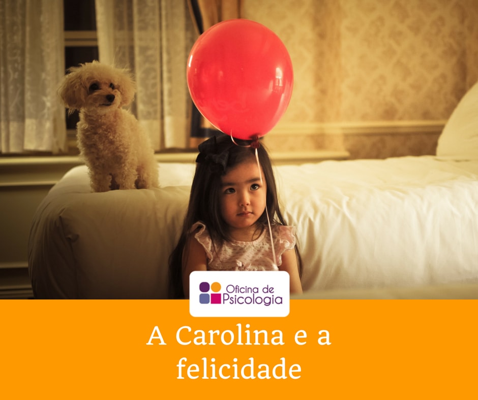 A Carolina e a felicidade