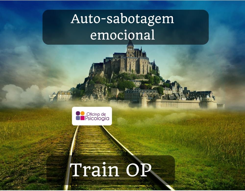 Train OP auto-sabotagem emocional