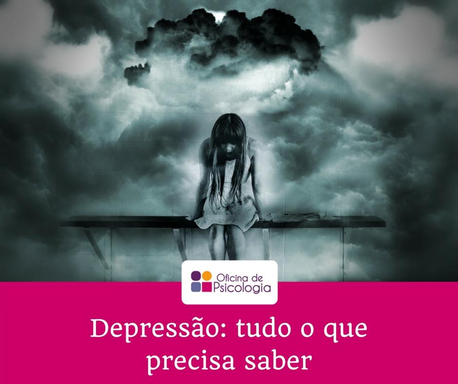 Depressão: tudo o que precisa saber