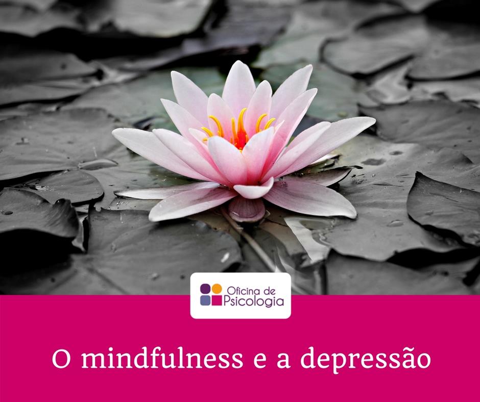 O mindfulness e a depressão