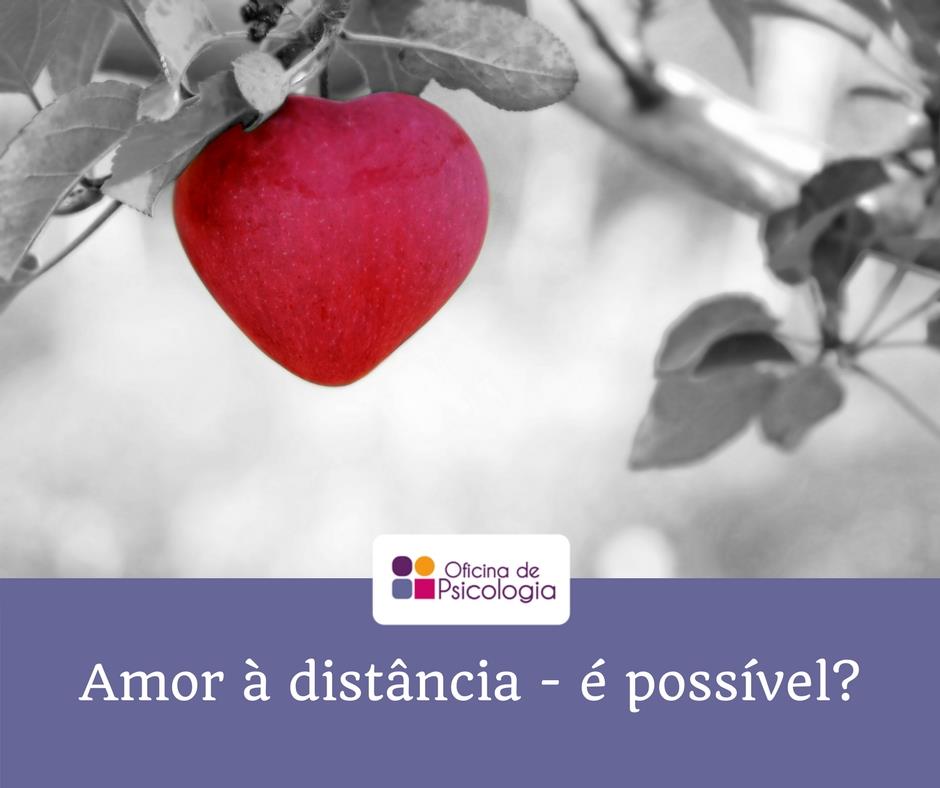 Amor à distância: é possível?