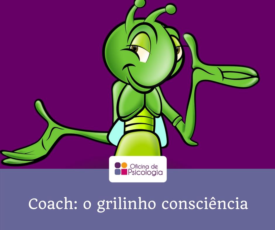 Coach o grilinho consciência