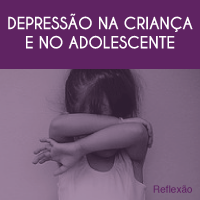 depressao na crianca e no adolescente