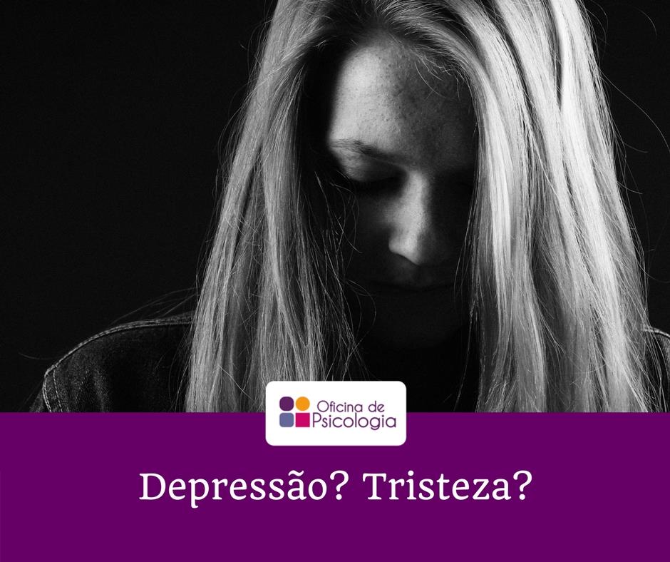 Depressão? Tristeza?