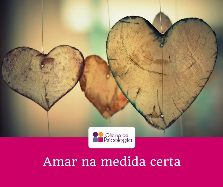 Amar na medida certa