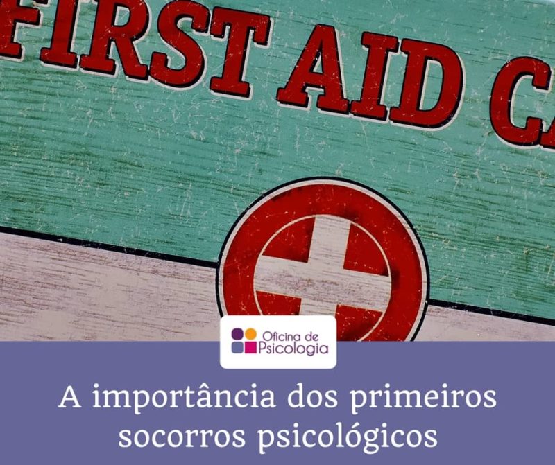 A Import ncia Dos Primeiros Socorros Psicol gicos Oficina Psicologia A Import ncia Dos Primeiros Socorros Psicol gicos Oficina Psicologia