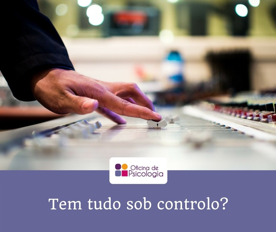 Tem tudo sob controlo?