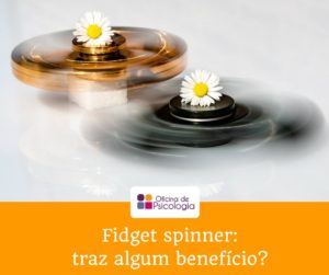 Fidget spinner: traz algum benefício?