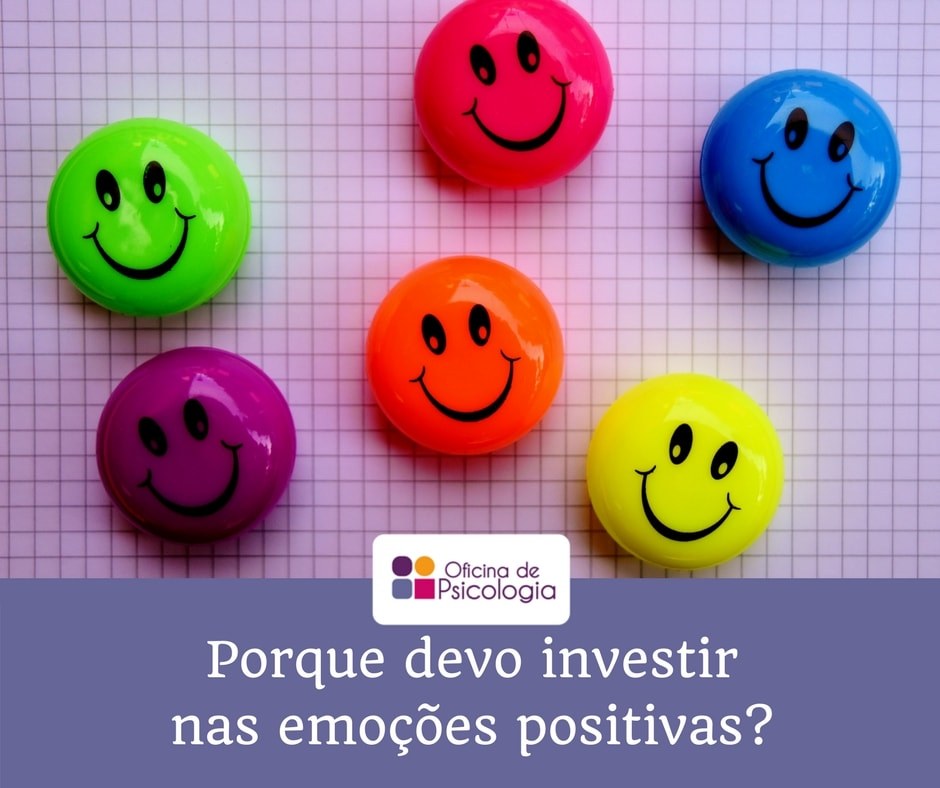 Porque devo investir nas emoções positivas