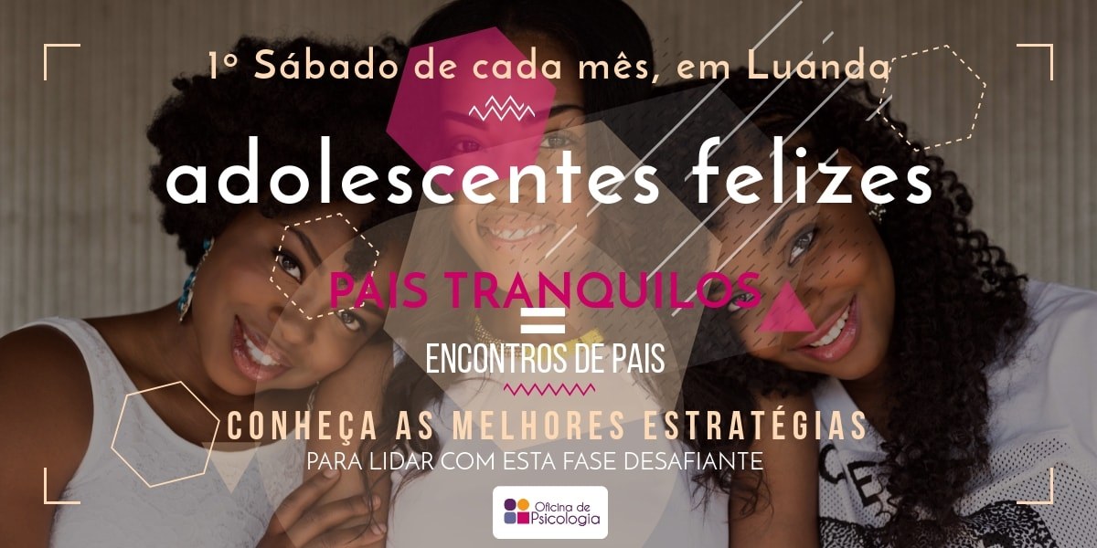 Aolescentes felizes, pais tranquilos