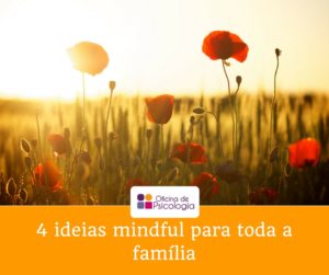 4 ideias mindful para toda a família