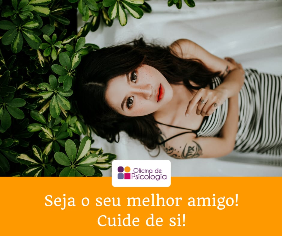 Seja o seu melhor amigo Cuide de si