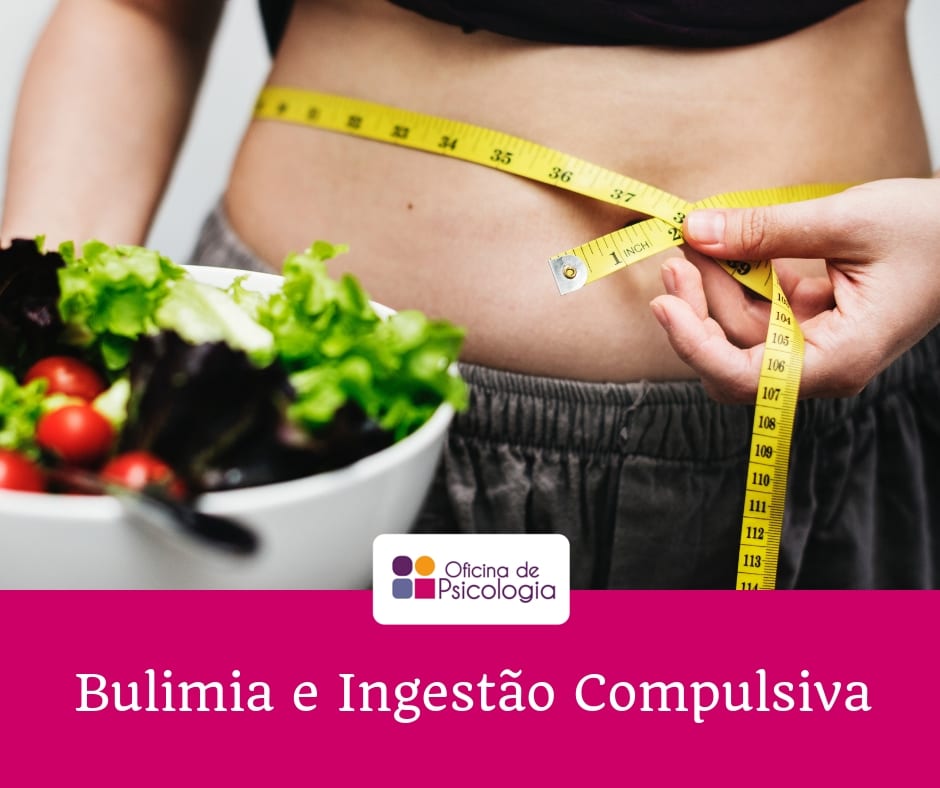 Bulimia e Ingestão compulsiva