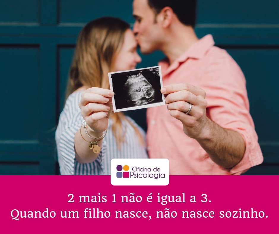 2 + 1 não é igual a 3. Quando um filho nasce, não nasce sozinho.