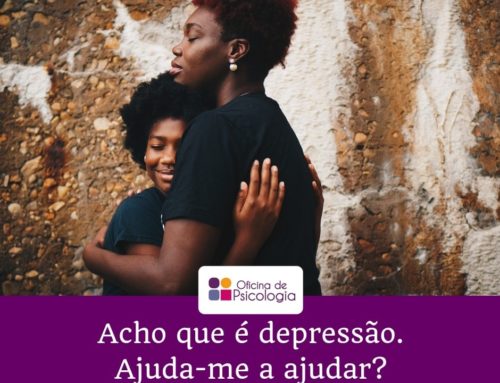 Acho que é depressão. Ajuda-me a ajudar?