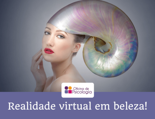 A realidade virtual em beleza!