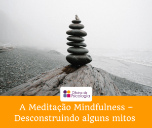 A meditação mindfulness – Desconstruindo alguns mitos