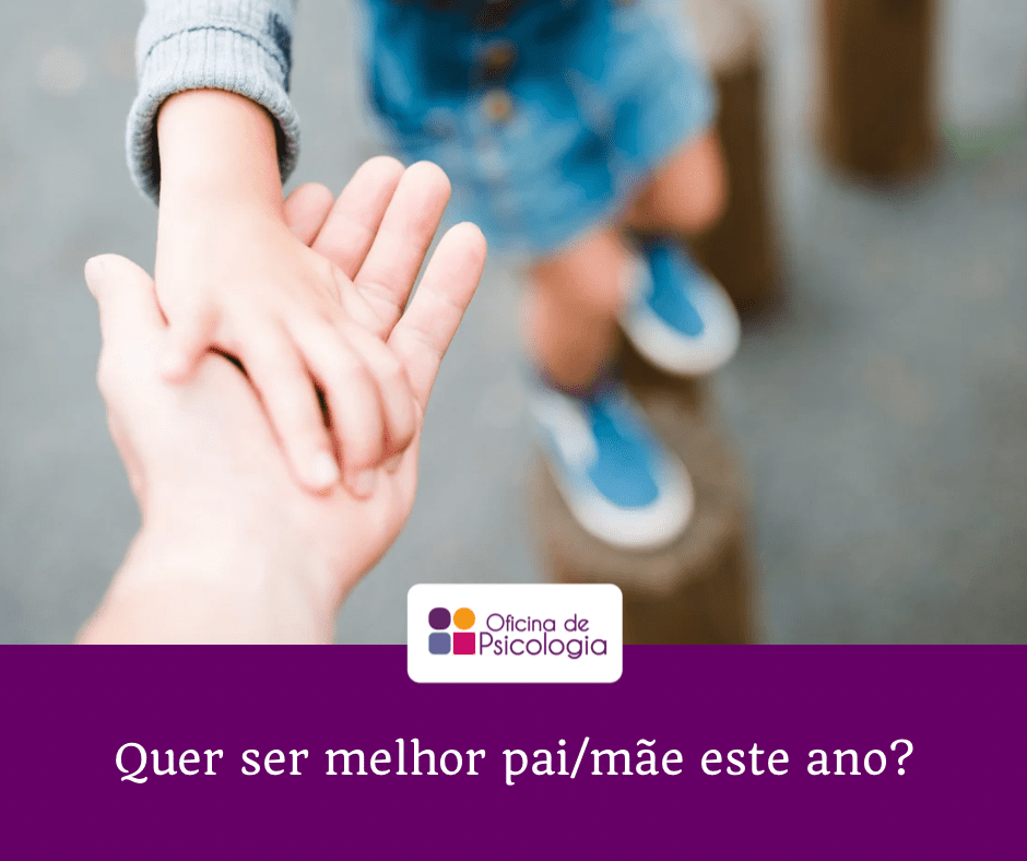 Quer ser melhor pai/mãe este ano?
